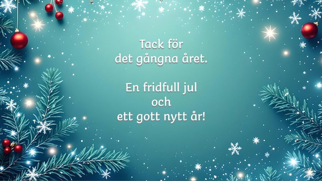 Jul­kort med hälsning: Tack för det gångna året. En fridfull jul och ett gott nytt år!